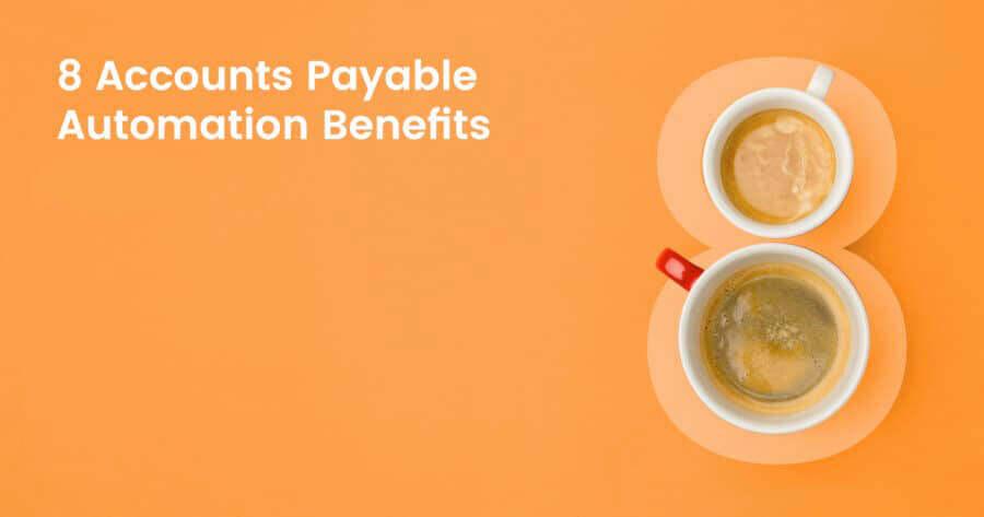 8 Accounts Payable Automation Benefits (1)