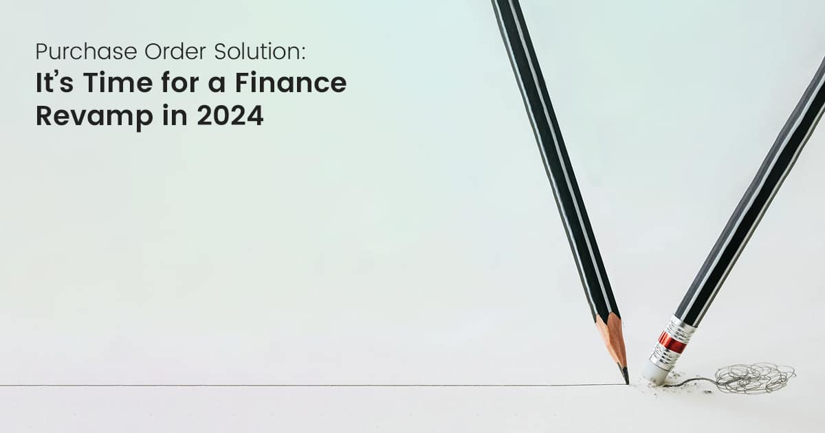 Purchase Order Solution It S Time For A Finance Revamp In 2024   Revamp 2024 