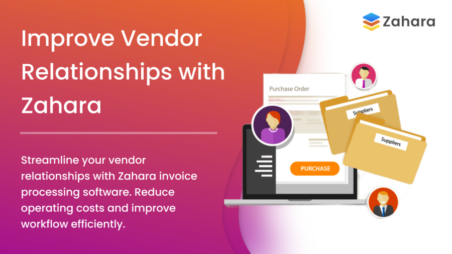 Advertisement for Zahara, highlighting vendor relationship improvement and cost reduction with its invoice processing software. Features graphics of purchase orders and people icons.